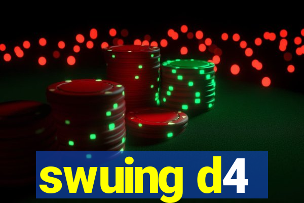 swuing d4